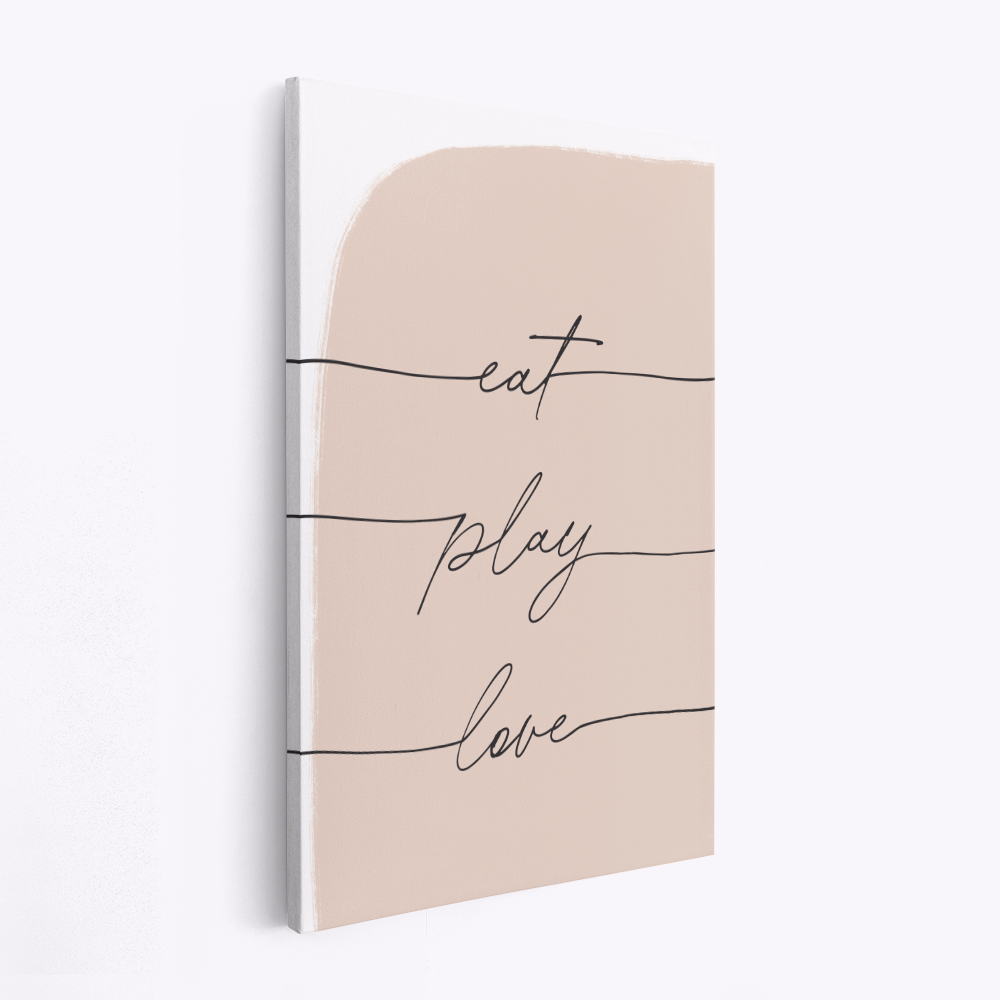 Leinwandbild - Eat Play Love